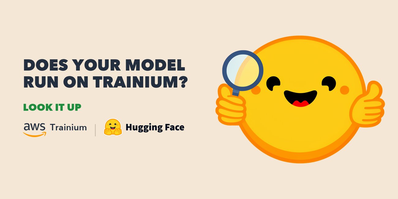 Hugging Face Trainium compatibility lookup space